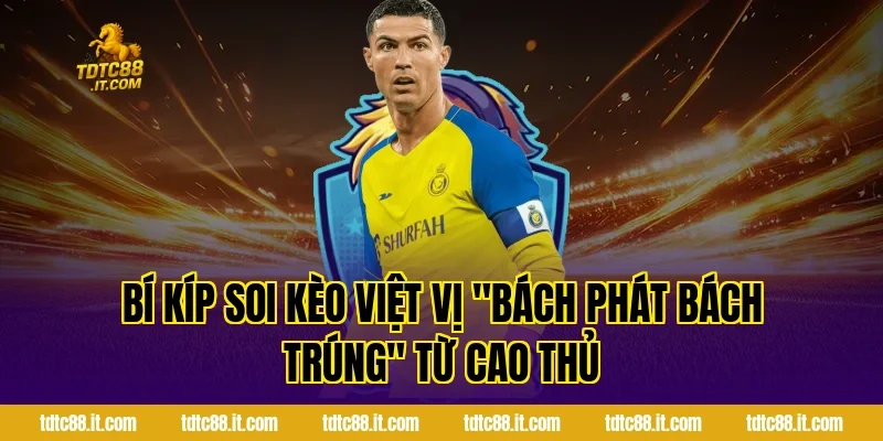 Bí kíp soi kèo việt vị "bách phát bách trúng" từ cao thủ