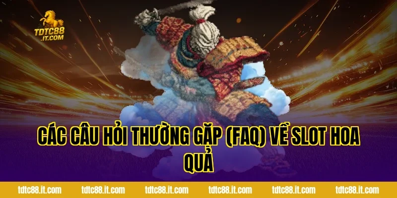 Các Câu Hỏi Thường Gặp (FAQ) Về Slot Hoa Quả