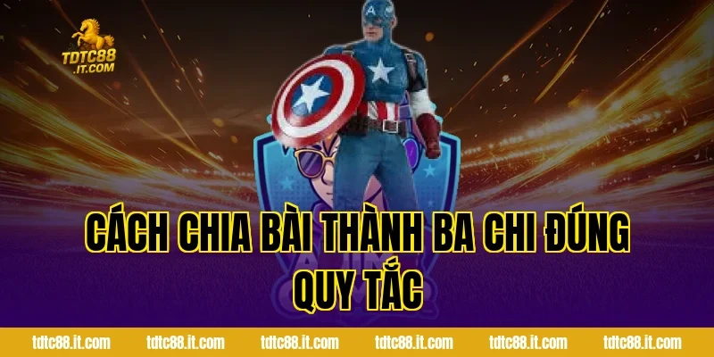 Cách chia bài thành ba chi đúng quy tắc
