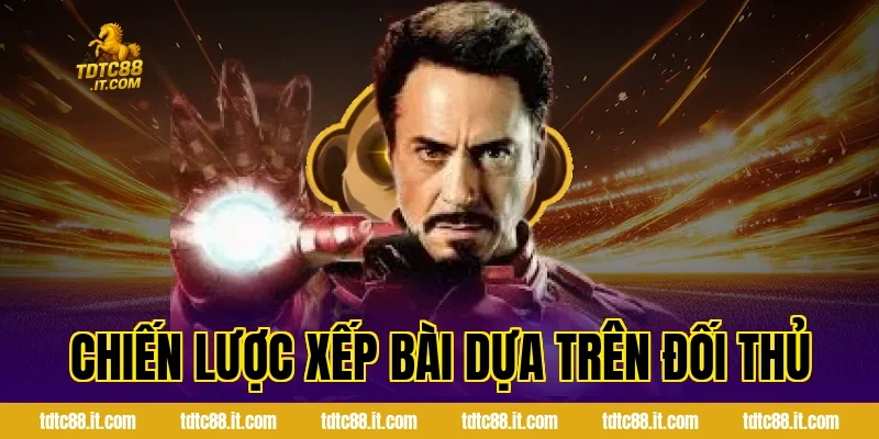 Chiến lược xếp bài dựa trên đối thủ