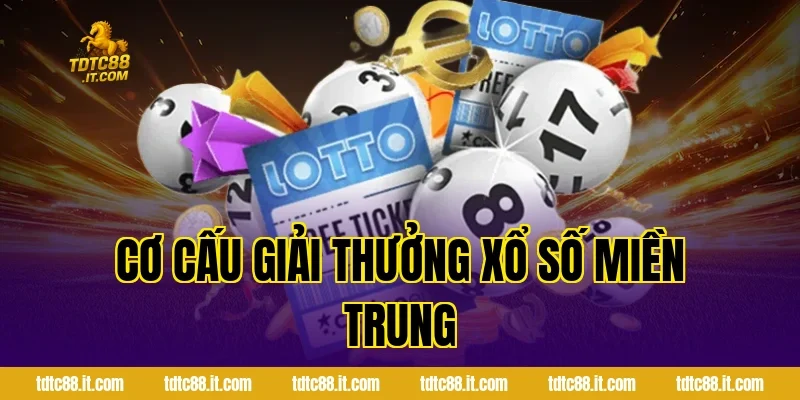 Cơ cấu giải thưởng xổ số miền Trung