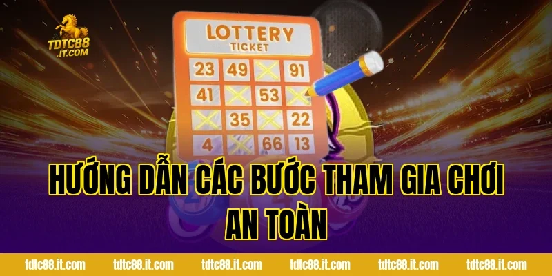 Hướng dẫn các bước tham gia chơi an toàn
