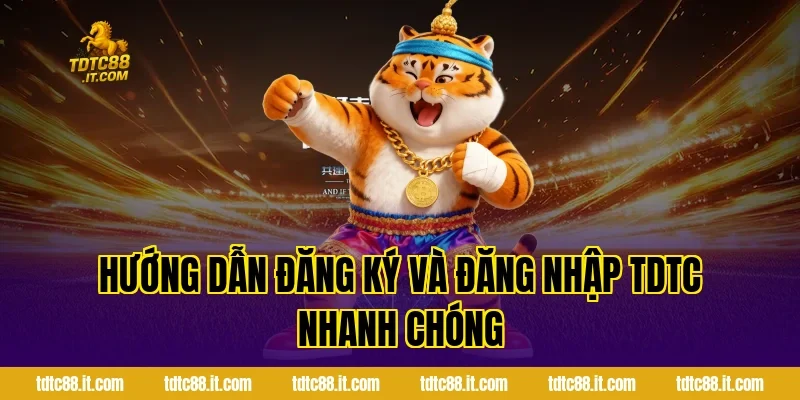 Hướng Dẫn Đăng Ký Và Đăng Nhập TDTC Nhanh Chóng