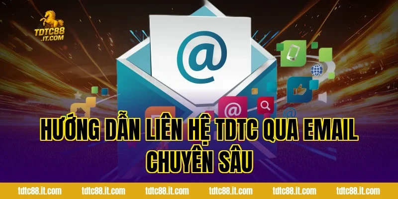 Hướng dẫn liên hệ TDTC qua email chuyên sâu