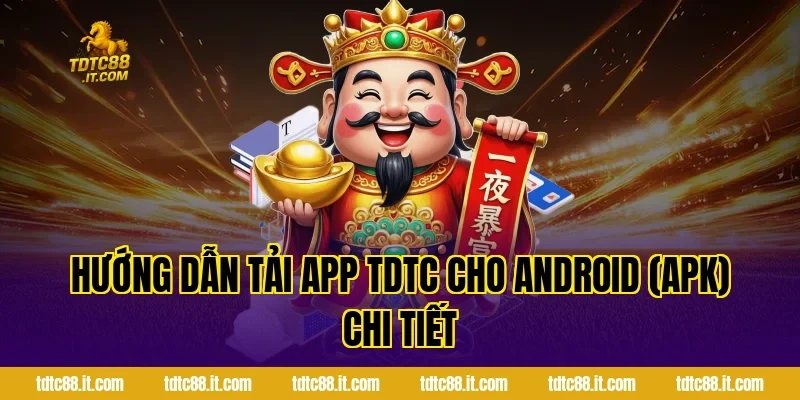 Hướng Dẫn Tải App TDTC Cho Android (APK) Chi Tiết