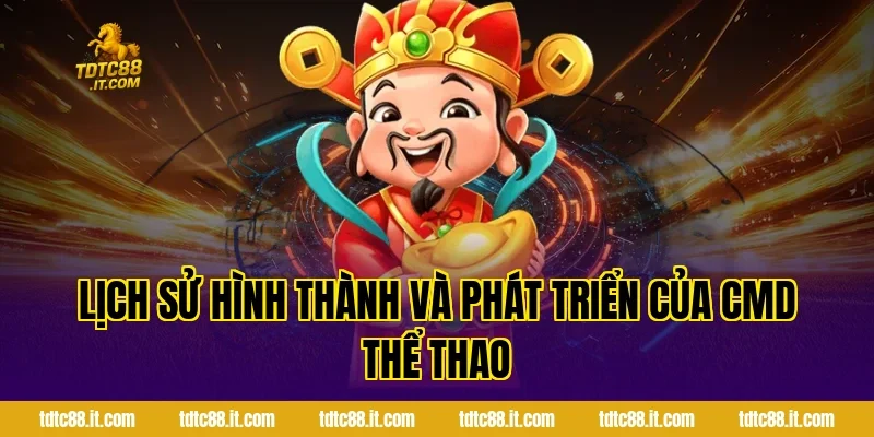 Lịch Sử Hình Thành Và Phát Triển Của CMD Thể Thao