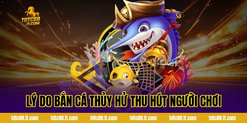 Lý Do Bắn Cá Thủy Hử Thu Hút Người Chơi