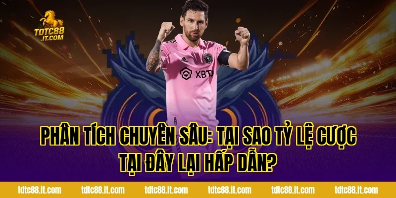 Phân Tích Chuyên Sâu: Tại Sao Tỷ Lệ Cược Tại Đây Lại Hấp Dẫn?