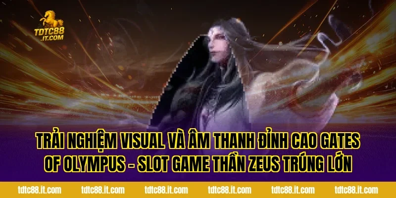 Trải nghiệm visual và âm thanh đỉnh cao Gates Of Olympus – Slot Game Thần Zeus Trúng Lớn