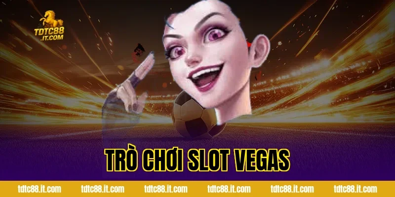 tro choi slot vegas 1050